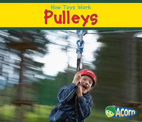 Pulleys (How Toys Work)