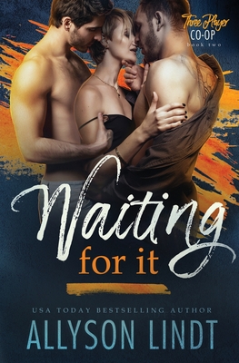 Waiting For It By Allyson Lindt Cover Image