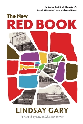 The New Red Book: A Guide to 50 of Houston's Black Historical and Cultural Sites By Lindsay Gary Cover Image
