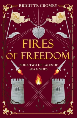 Fires of Freedom By Brigitte Cromey Cover Image