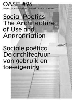 Oase 96: Social Poetics: The Architecture of Use and Appropriation Cover Image