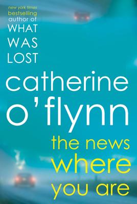 Cover Image for The News Where You Are: A Novel