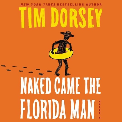 Naked Came the Florida Man By Tim Dorsey, Oliver Wyman (Read by) Cover Image