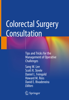 Colorectal Surgery Consultation: Tips and Tricks for the Management of Operative Challenges Cover Image