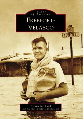 Freeport-Velasco By Brenda Laird, The Freeport Historical Museum Cover Image