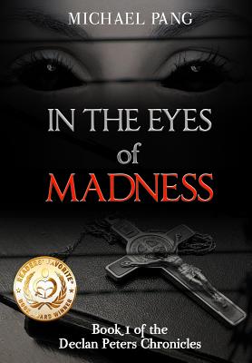 In the Eyes of Madness: In the Eyes of Madness, Book 1 (Declan Peters Chronicles #1) Cover Image