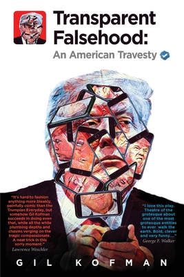 Transparent Falsehood: An American Travesty By Gil Kofman Cover Image