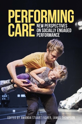 Performing Care: New Perspectives on Socially Engaged Performance (Studies in Imperialism) Cover Image