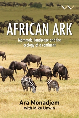 African Ark: Mammals, Landscape and the Ecology of a Continent