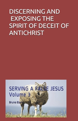 Discerning and Exposing the Spirit of Deceit of Antichrist Cover Image