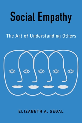 Social Empathy: The Art of Understanding Others By Elizabeth Segal Cover Image