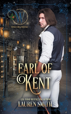 The Earl of Kent: The Wicked Earls Club (League of Rogues #11) By Lauren Smith Cover Image