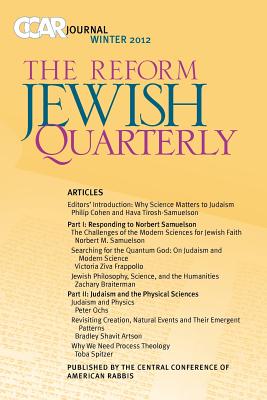 Ccar Journal, the Reform Jewish Quarterly Winter 2012: Judaism and Science By Philip Cohen (Editor), Hava Tirosh-Samuelson (Editor), Susan Laemmle (Editor) Cover Image