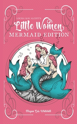 Little Women Mermaid Edition: Classics as Mermaid Books Cover Image
