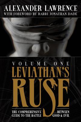 Leviathan's Ruse, Vol. 1: The Comprehensive Guide to the Battle Between Good and Evil