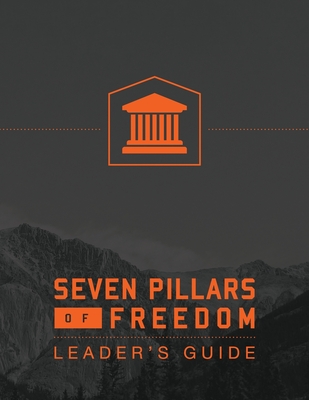 7 Pillars of Freedom Leaders Guide By Ted Roberts Cover Image