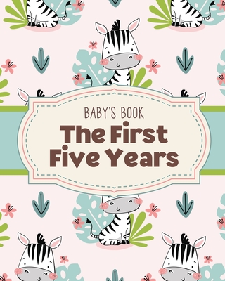 Baby's Book The First Five Years: Memory Keeper First Time Parent As You Grow Baby Shower Gift cover
