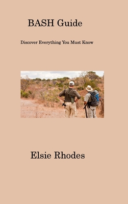 BASH Guide: Discover Everything You Must Know Cover Image