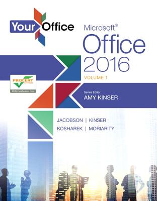 Your Office: Microsoft Office 2016 Volume 1 (Your Office for Office 2016)