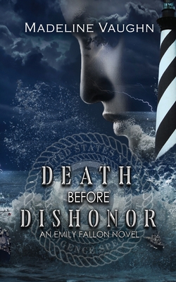 Death Before Dishonor An Emily Fallon Novel: An Emily Fallon Novel