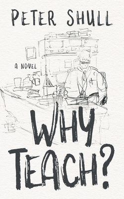 Why Teach? By Peter B. Shull Cover Image