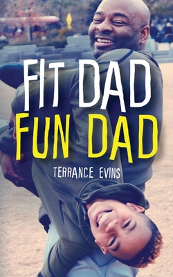 Fit Dad Fun Dad