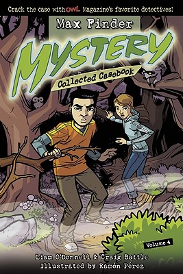 Max Finder Mystery Collected Casebook, Volume 4 By Craig Battle, Ramon Perez (Illustrator), Liam O'Donnell (Created by) Cover Image