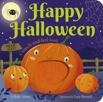 Happy Halloween: A touch-and-feel book By Rosie Adams, Lucy Barnard (Illustrator) Cover Image