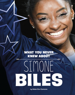 What You Never Knew about Simone Biles By Helen Cox Cannons Cover Image
