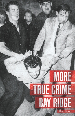 More True Crime Bay Ridge By Henry Stewart Cover Image