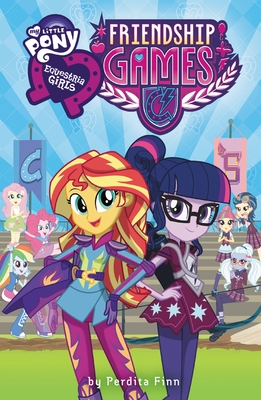 My Little Pony: Equestria Girls: Friendship Games (Hardcover) | Hooked