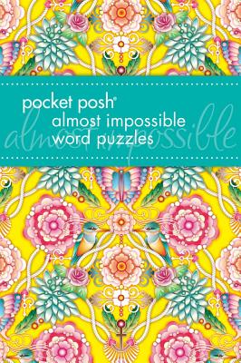 Pocket Posh Almost Impossible Word Puzzles By The Puzzle Society Cover Image