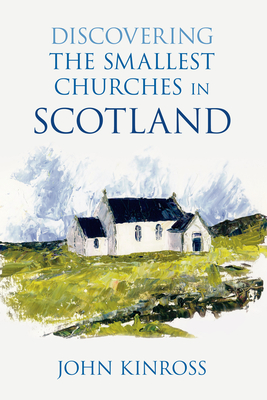 Discovering the Smallest Churches in Scotland Cover Image