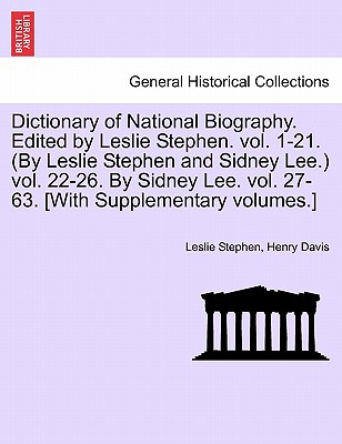 Dictionary of National Biography. Edited by Leslie Stephen. Vol. 1