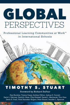 Global Perspectives: Professional Learning Communities in International Schools (Fully Institutionalize Behaviors Consistent with Plc Expec