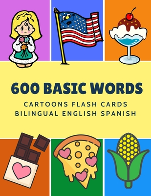 600 basic words cartoons flash cards bilingual english spanish: easy learning baby first book with card games like abc alphabet numbers animals to pra (paperback) golden lab bookshop 600 basic words cartoons