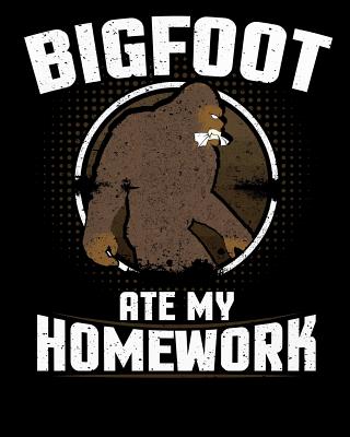 Bigfoot Ate My Homework: 8x10 Notebook with Sasquatch Themed Stationary