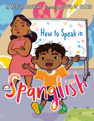 How to Speak in Spanglish By Mónica Mancillas, Olivia de Castro (Illustrator) Cover Image