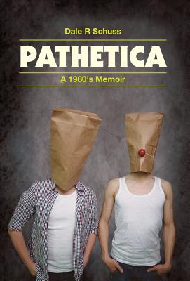 Pathetica: A 1980's Memoir Cover Image