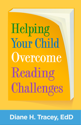 Helping Your Child Overcome Reading Challenges By Diane H. Tracey , EdD Cover Image