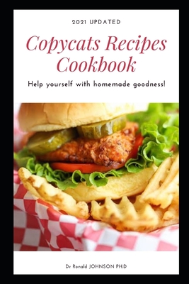 2021 updated copycats recipes cookbook: help yourself with homemade goodness! Cover Image