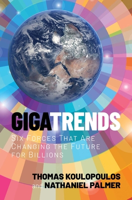 Gigatrends: Six Forces That Are Changing the Future for Billions Cover Image