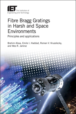 Fibre Bragg Gratings in Harsh and Space Environments: Principles and Applications (Materials) Cover Image