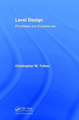 Level Design: Processes and Experiences Cover Image