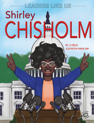 Shirley Chisholm: Volume 5 (Leaders Like Us)