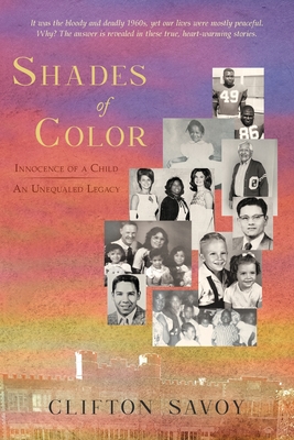 Shades of Color: Innocence of a Child - An Unequaled Legacy By Clifton Savoy Cover Image