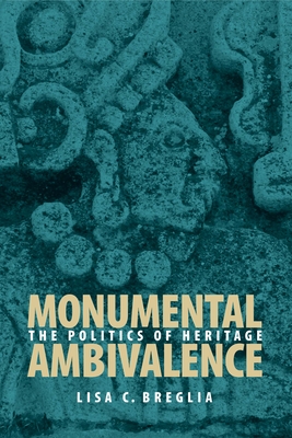 Monumental Ambivalence: The Politics of Heritage