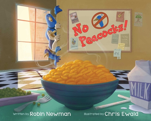 No Peacocks!: A Feathered Tale of Three Mischievous Foodies By Robin Newman, Chris Ewald (Illustrator) Cover Image