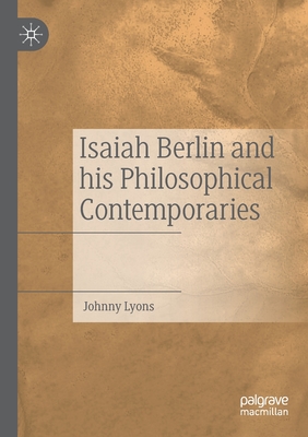 Isaiah Berlin and His Philosophical Contemporaries Cover Image