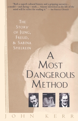 A Most Dangerous Method: The Story of Jung, Freud, and Sabina Spielrein Cover Image